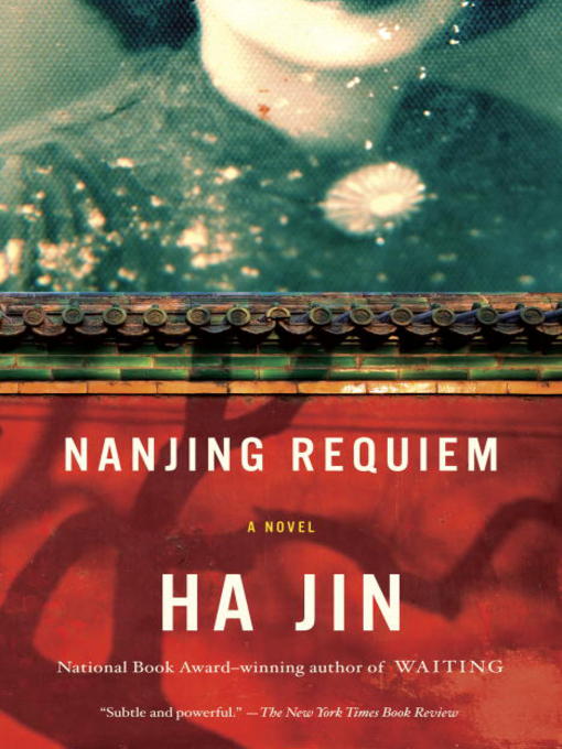 Title details for Nanjing Requiem by Ha Jin - Wait list